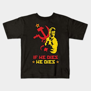 If He Dies He Dies Kids T-Shirt